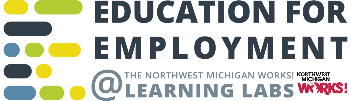 Education for employment @ the Northwest Michigan Works! learning lab